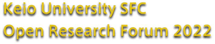 Keio University SFC Open Research Forum 2022 Session